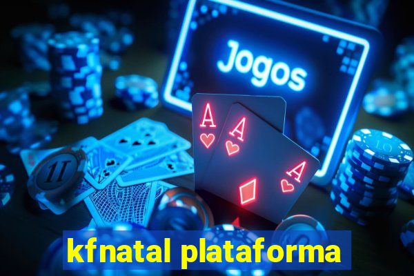 kfnatal plataforma